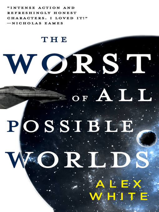 Title details for The Worst of All Possible Worlds by Alex White - Available